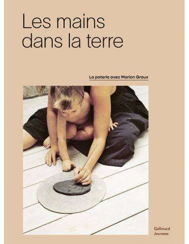 LES MAINS DANS LA TERRE - M.GRAUX